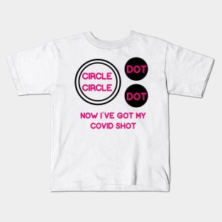 Circle Circle Dot Dot Kids T-Shirt